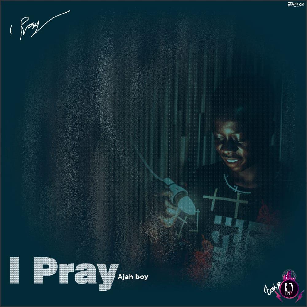 Ajay-Boy-–-I-Pray-Prod.-Diamohnd