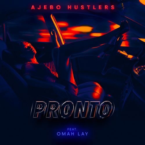 Ajebo_Hustlers_-_Pronto_Ft_Omah_Lay