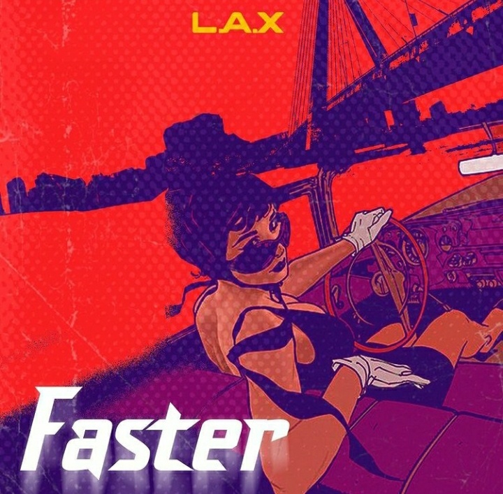 L.A.X-Faster