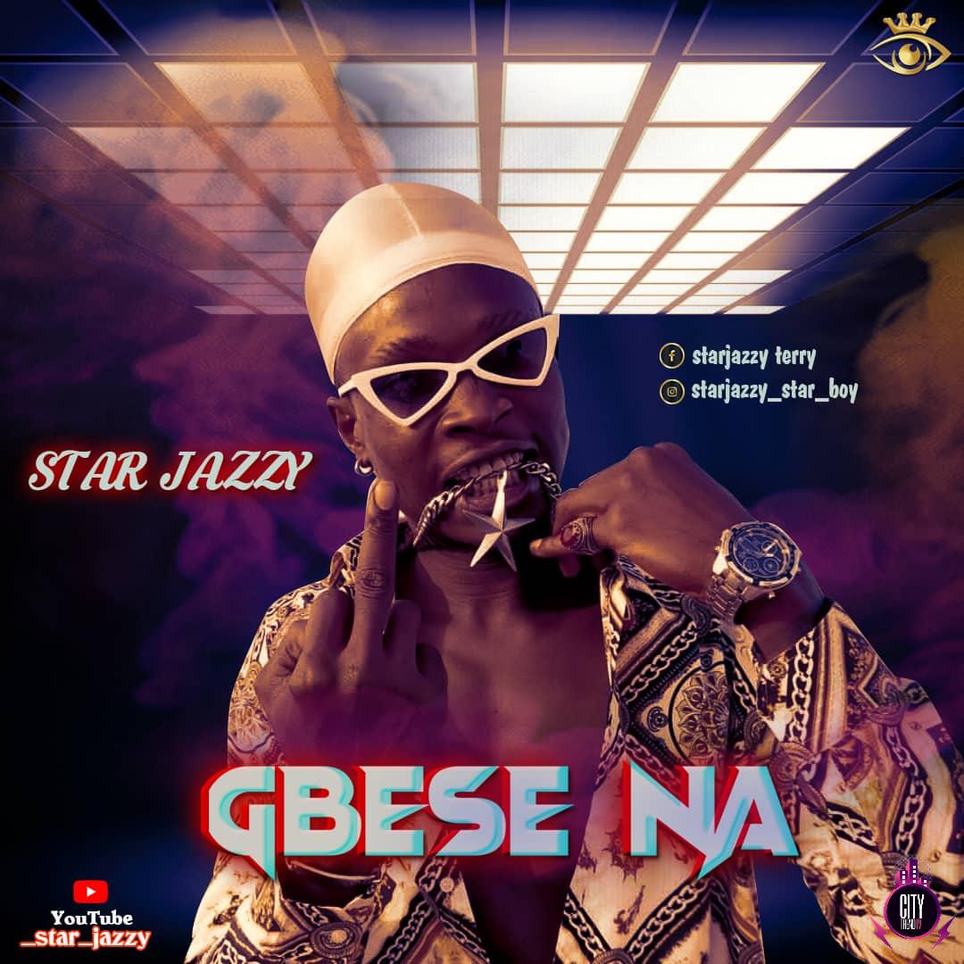 Star-Jazzy-—-Gbese-Na