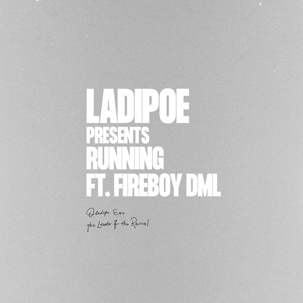 Ladipoe-–-Running-ft.-Fireboy-DML