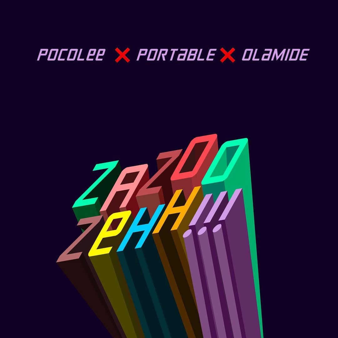 Poco-Lee-Ft-Portable-Olamide-Zazoo-Zeh