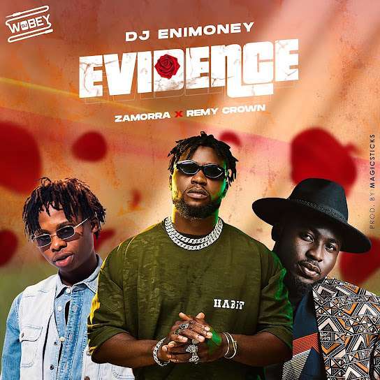 DJ Enimoney, Remy Crown & Zamorra – Evidence