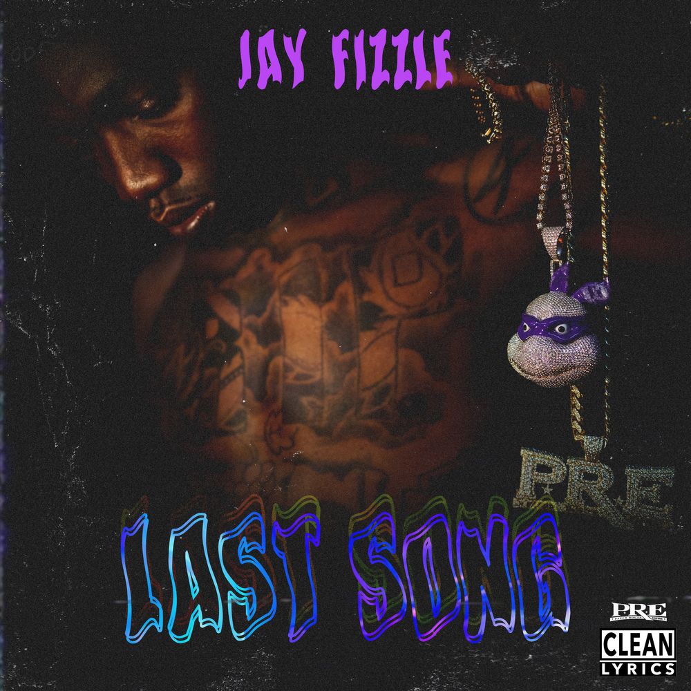 Jay Fizzle – Last Song